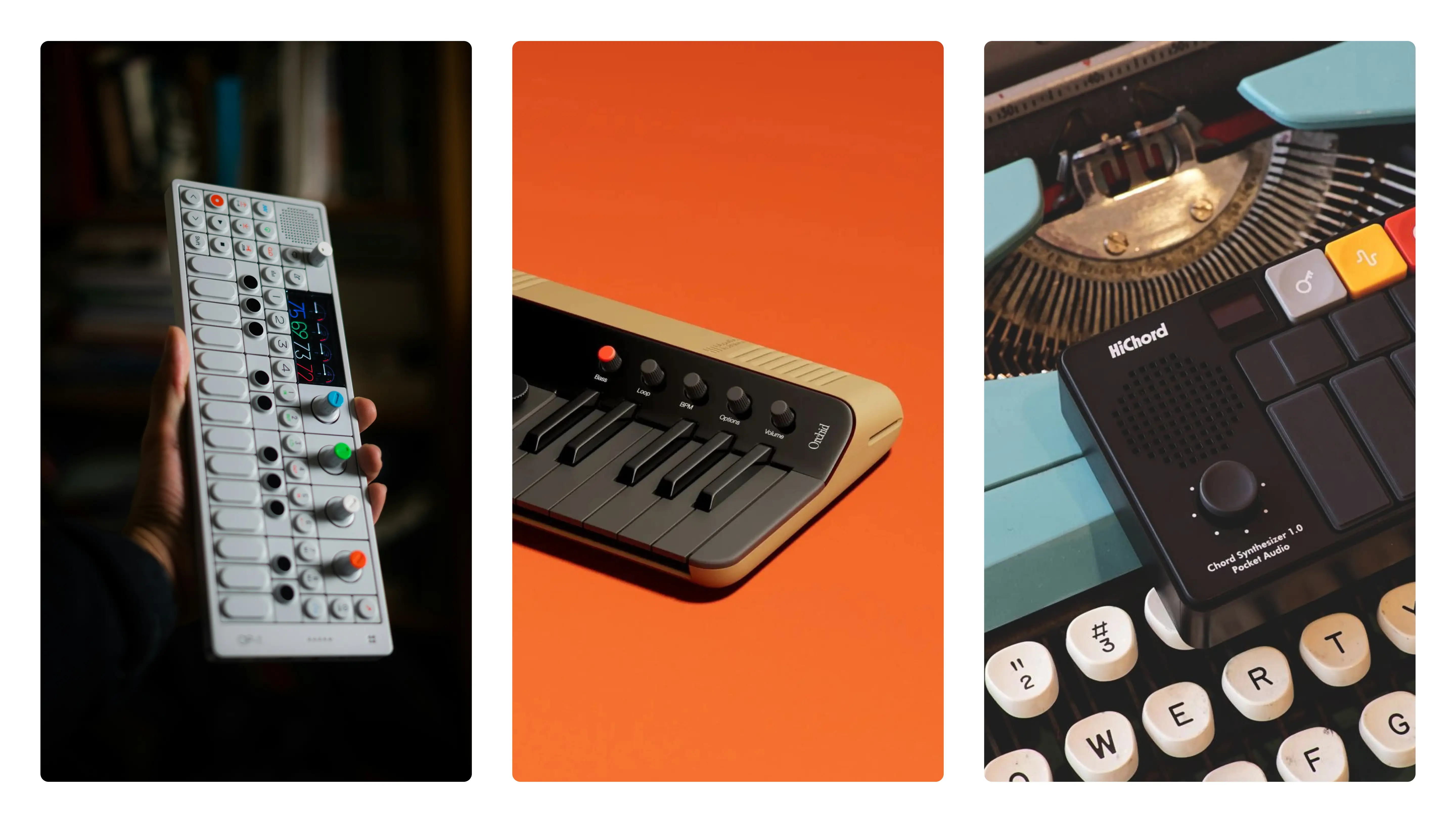 Images of devices that inspired me (from left to right: teenage engineering OP-1 Field, Telepathic Instruments Orchid, and HiChord)